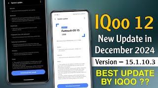 IQoo 12 New Update in December 2024 | IQoo 12 15.1.10.3 Update Review | IQoo 12 New Update