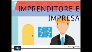 IMPRENDITORE E IMPRESA   VIDEO LEZIONE