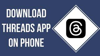 How To Download & Install Threads App (Step By Step)