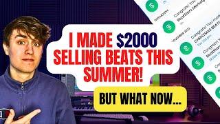 I Made $2000 Selling Beats In Summer 2024 | But what Now ? [BEAT SELLING VLOG]