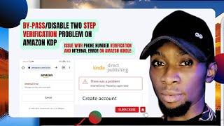 Internal Error on Amazon Kindle: Amazon KDP two-step verification not working || Problem Solved