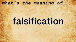 Falsification Meaning : Definition of Falsification