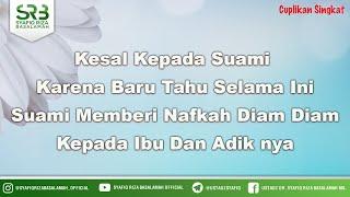 Kesal Kepada Suami  Karena Baru Tahu Selama Ini Suami Memberi Nafkah Diam Diam Kepada Ibu Dan Adik n