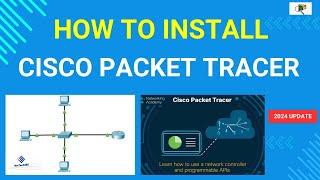 Cisco Packet Tracer Download and Install in 5 Minutes (2024) | Quick Step by Step Guide