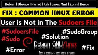 Fix : User is not in the Sudoers File | Debian | Ubuntu | Add User to Sudoers Easily on Linux