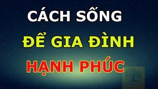 8 Cách Sống giúp Gia Đình Hạnh Phúc Đến GIÀ