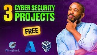 3 Free Cyber Security Projects You MUST Do In 2024 | Get Hired Fast