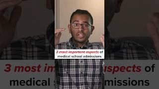 3 most important aspects of medical school admissions