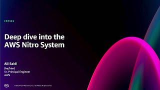 AWS re:Invent 2024 - Dive deep into the AWS Nitro System (CMP301)