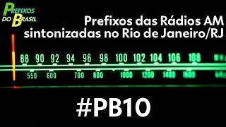 #PB10 - Prefixos das Rádios AM sintonizadas no Rio de Janeiro/RJ