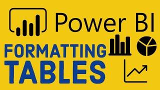 Power BI Tutorial for Beginners 10 - Formatting Tables in Power BI