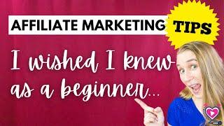 WISHED I KNEW these AFFILIATE MARKETING TIPS for Beginner BLOGGERS 2021