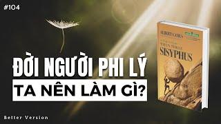 Đời người phi lý, ta nên làm gì? Sách Thần thoại Sisyphus