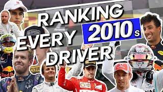 Ranking EVERY F1 Driver of the 2010s!