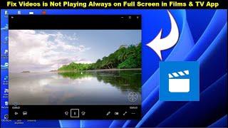 How to Play Videos Always on Fullscreen in Movies & TV on Windows 10 & 11