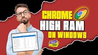 FIX Google Chrome High Memory / RAM Usage on Windows 2024 | [100% FIXED] Tech 360°