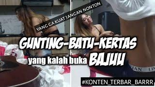 GUNTING-BATU-KERTAS || yg kalah buka baju