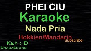 PHEI CIU-Lagu Mandarin-Hokkien|KARAOKE NADA PRIA@UcokkuYasir