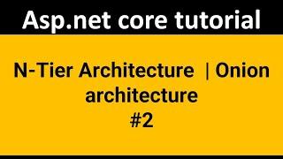 Onion Architecture , N-Tier Architecture | ASP.NET CORE6.0 | Scratch Project Ecommerce Part-1