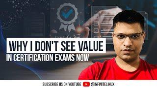 Why I Don't see Value in Certification Exams Now