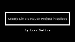 Create a Simple Maven Project in Eclipse