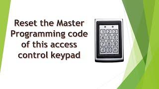 Standalone Access Control Keypad How to reset programming code