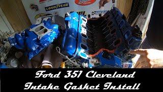 FORD 351 CLEVELAND INTAKE MANIFOLD GASKET INSTALLATION TIPS AND TRICKS