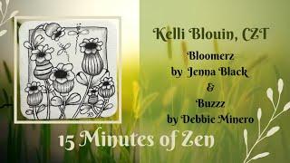 15 Minutes of Zen! Beginner Zentangle© method. Bloomerz!