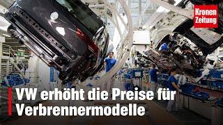 Krisenstimmung: VW erhöht die Preise für Verbrennermodelle | krone.tv NEWS