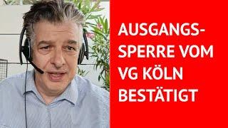 Kölner Verwaltungsgericht bestätigt die Ausgangssperre