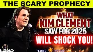 “THE SCARY PROPHECY FOR 2025 BY KIM CLEMENT” | Prophetic Word Today | God's Message Today | LH~2076