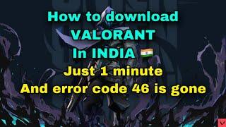 How to download valorant | error code 46 fixed | all in one minute.