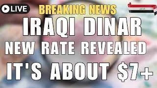 Iraqi Dinar New Rate Revealed Today It's About $7+Iraqi Dinar News Today