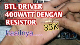 BTL DRIVER 400WATT DENGAN RESISTOR