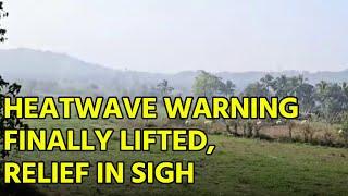 Good News Folks! Heatwave Warning Finally Lifted – Temps To Gradually Drop || Goa365 TV