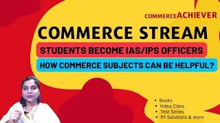 Commerce Students with dream to become IAS/IPS/IRS Officer : Clear UPSC Exam - Important Subjects