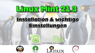 Linux Mint 21.3 Installation und wichtige erste Schritte - ohne Audio-Kommentar [GERMAN]