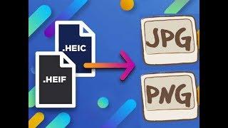 Convert HEIC Files to JPEG/PNG Files (FREE HEIC Converter)