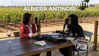 Albiera Antinori (Italian Wine Podcasts' 'On the Road Edition' with Stevie Kim) Travel Italy