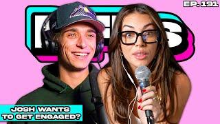 DOES JOSH RICHARDS WANT TO GET ENGAGED? — BFFs EP. 191