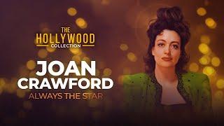 Joan Crawford: Always The Star | The Hollywood Collection