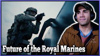 The Future of the Royal Marines Commandos - US Marine reacts