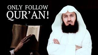 Those who say "follow Qur'an only" - Mufti Menk