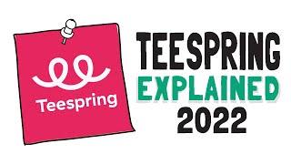 What Is TeeSpring? | All You Need To Know As A Tee Spring Seller In 2021