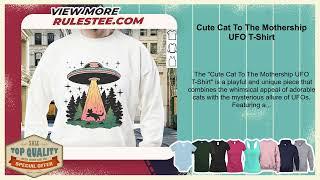 Cute Cat To The Mothership UFO T-Shirt