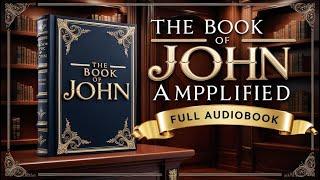 Gospel Of John Amplified AudioBible (FULL)