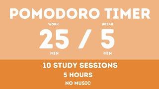 25 / 5  Pomodoro Timer - 5 hours study || No music - Study for dreams - Deep focus - Study timer