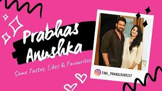 Ultimate proof | Prabhas & Anushka Have Same Favourites | Soulmates