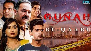 Gunah - Be-Qaabu - Episode 12 | गुनाह - बे-काबू | FWFOriginals