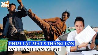 "Lật Mặt 5" của Lý Hải thắng lớn: Võ Thành Tâm vẫn phải quay trở về Mỹ làm việc